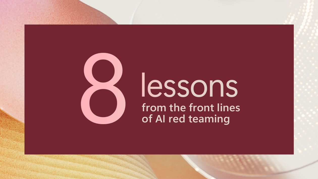 A decorative image that says "8 lessons from the front lines of AI red teaming"